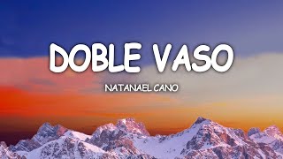 Natanael Cano - Doble Vaso (Letra/Lyrics)