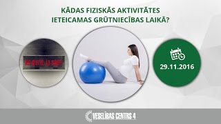 Kādas fiziskās aktivitātes ieteicamas grūtniecības laikā?