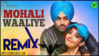 Mohali Waaliye REMIX by @Dj_Fly_Music  Jordan Sandhu Latest New Punjabi Songs 2021