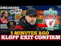 🚨OH MY GOD! URGENT!✅ LAST MINUTE BOMB JUST CONFIRMED AT KLOPP LFC EXIT! LIVERPOOL FC NEWS