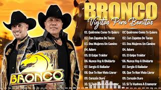 GRUPO BRONCO MIX LO MAS ROMANTICO ❤️ MEJORES CANCIONES ROMANTICAS ❤️ LO MEJOR DE BRONCO INOLVIDABLES