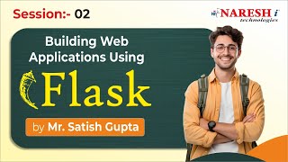 Session-2 | Building Web Applications using Flask | Mr. Satish Gupta