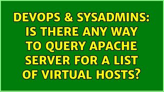 DevOps & SysAdmins: Is there any way to query Apache server for a list of virtual hosts?