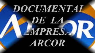 Documental empresa Arcor