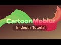Cartoon Moblur In-Depth Tutorial