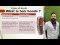 What is hair bonds ? How many types of bonds in hair ?