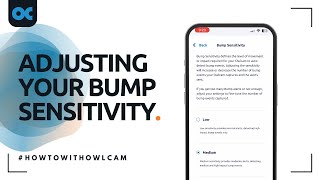 Adjusting Your Owlcam Bump Sensitivity | Owlcam Mobile App