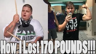 HOW I LOST 170 POUNDS!