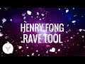 Henry Fong - Rave Tool