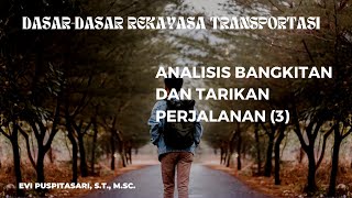 DDRT: Analisis Bangkitan Tarikan 3