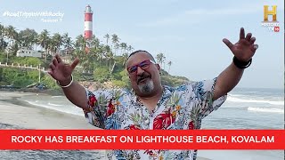 Breakfast at Lighthouse Beach, #Kovalam | #RoadTrippinwithRocky S7 | D01V01