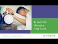 Be Well Talks   Managing Sleep Issues