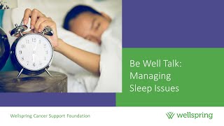 Be Well Talks   Managing Sleep Issues