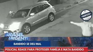 Aconteceu na Semana | Policial reage para proteger família e mata bandido