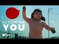 Becoming you — Tráiler oficial | Apple TV+