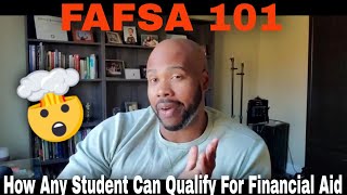 How Any Student Can Qualify for Financial Aid-FAFSA 101