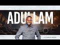 ADULLAM || with Pastor T Mwangi