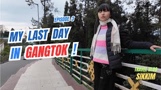 My Last Day in Gangtok, Sikkim: A Magical experience !