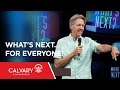 What's Next...for Everyone! - Revelation 20:4-7; 11-15 - Skip Heitzig