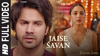 Full Video: Jaise Savan: JugJugg Jeeyo |Varun D, Kiara A |Tanishk Bagchi & Zahrah S Khan | Bhushan K
