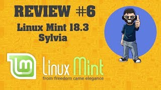 REVIEW#6 - Linux Mint 18.3 "Sylvia"