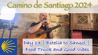 Camino Day 13: Estella to Sansol. Food Truck and Good Vibes