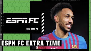How does Craig Burley feel about Pierre-Emerick Aubameyang at Barcelona now?! 🤯 | ESPN FC Extra Time