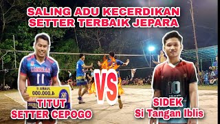 ADU KECERDIKAN 2 SETTER TERBAIK SIDEK Si Tangan Iblis vs TITUT Cepogo II Semi final