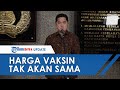 Harga Vaksin Covid-19 Mandiri di Indonesia Tak akan Seragam, Produsen yang Berwenang