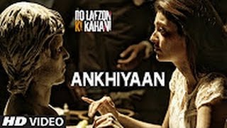 Ankhiyaan Video Song   Do Lafzon Ki Kahani   Randeep Hooda, Kajal Aggarwal   ,Kanika Kapoor...