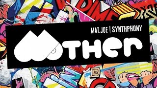 MOTHER052 - Mat.Joe - Synthphony