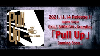 EXILE SHOKICHI×CrazyBoy - Pull Up (Official Teaser)