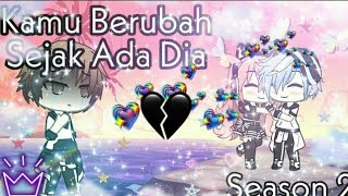 💕Kamu Berubah Sejak Ada Dia💔 (Gacha Life Indonesia) Season 2 {Reupload} ?