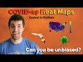 Can you be unbiased? Mapping COVID-19: Python Plotly and Heat Maps!