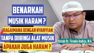 Musik HARAM ⁉️ Ustadz Dr. FIRANDA ANDIRJA, M.A.