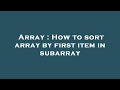 Array : How to sort array by first item in subarray