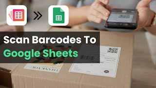 Scan Barcode To Google Sheets Using Mobile Phone | Upsheet #barcode #googlesheets #excel
