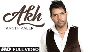 Kanth Kaler New Song Akh Full Video || Refresh - LATEST PUNJABI VIDEO