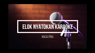 Terbaru !!!!! Elok Nyatokan Karaoke Nada Pria (F minor)