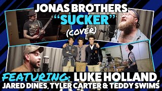 Jonas Brothers - Sucker (Cover) ft. Luke Holland, Tyler Carter, Jared Dines, Teddy Swims