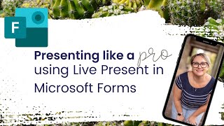 Presenting like a pro using Live Present in Microsoft Forms