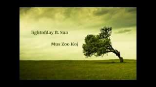 lightofday ft  Sua Yang   Mus Zoo Koj