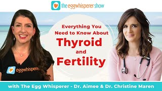 Everything You Need to Know About Thyroid and Fertility with guest Dr. Christine Maren