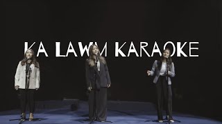 Ka Lawm Karaoke||Lyrics In Video||Esther Van Hnem Sung ft. Rachel Hniang \u0026 Emily Ngun Hlei Sung||