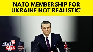 Pete Hegseth Rules Out NATO Membership For Ukraine In Peace Deal With Russia | Russia Ukraine | N18G