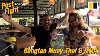 The story behind Bangtao Muay Thai \u0026 MMA, with Alex Schild | Post Fight Podcast