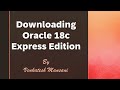 Downloading Oracle 18c Express Edition