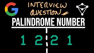 Google Interview Question - Palindrome Number - LeetCode 9