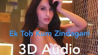 Ek Toh Kum Zindagani ( 3D Audio ) - Marjaavaan , Neha Kakkar & Yash Narvekar please Use Headphone 🎧