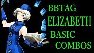 BLAZBLUE CROSS TAG BATTLE ELIZABETH BASIC COMBOS【BBTAG エリザベス 基礎コンボ】